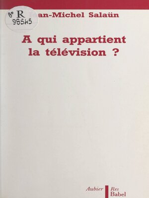 cover image of À qui appartient la télévision ?